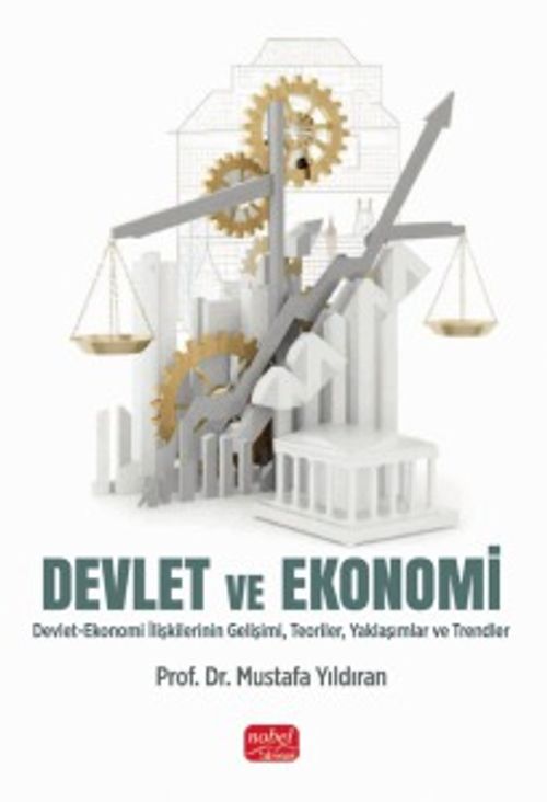 Devlet ve Ekonomi & Devlet-Ekonomi İlişkilerinin Gelişimi, Teoriler, Yaklaşımlar ve Trendler