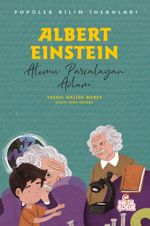 Albert Einstein - Popüler Bilim İnsanları & Atomu Parçalayan Adam