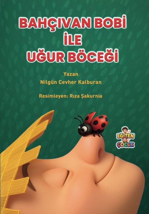 Bahçıvan Bobi İle Uğur Böceği