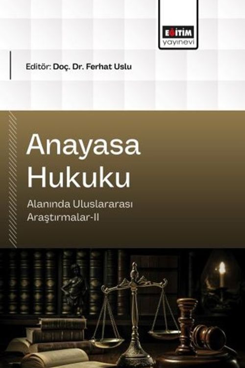 Anayasa Hukuku Alanında Uluslararası Araştırmalar II