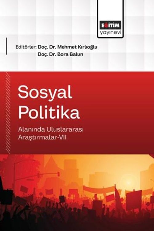 Sosyal Politika Alanında Uluslararası Araştırmalar VII