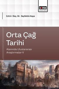 Orta Çağ Tarihi Alanında Uluslararası Araştırmalar V