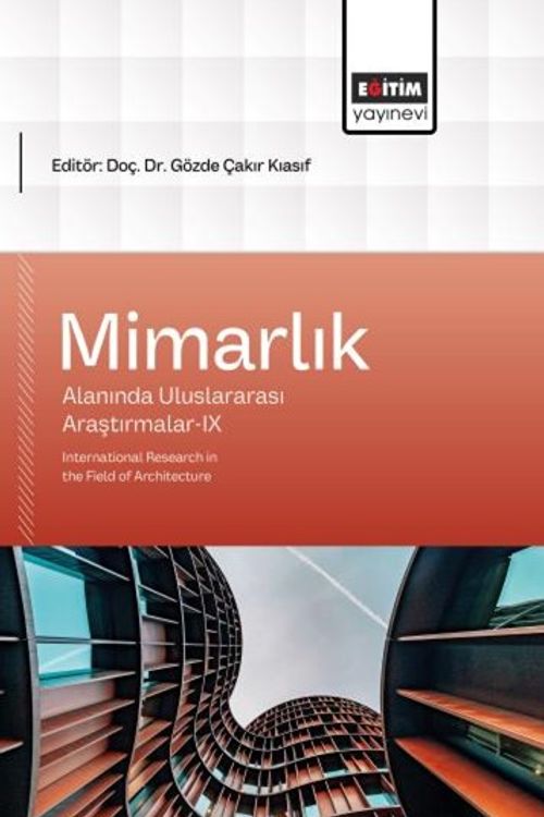 Mimarlık Alanında Uluslararası Araştırmalar IX & International Research in the Field of Architecture