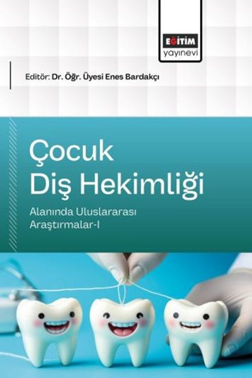 Çocuk Diş Hekimliği Alanında Uluslararası Araştırmalar I