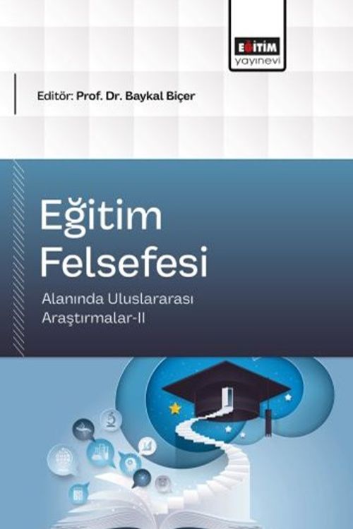 Eğitim Felsefesi Alanında Uluslararası Araştırmalar II