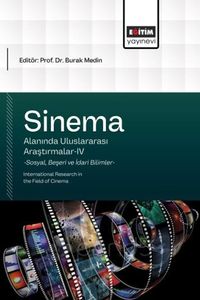 Sinema Alanında Uluslararası Araştırmalar IV & International Research in the Field of Cinema