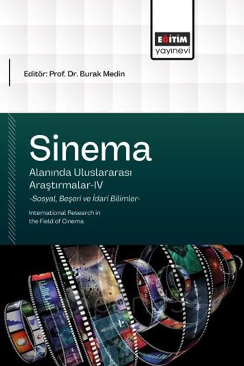 Sinema Alanında Uluslararası Araştırmalar IV & International Research in the Field of Cinema