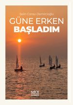 Güne Erken Başladım