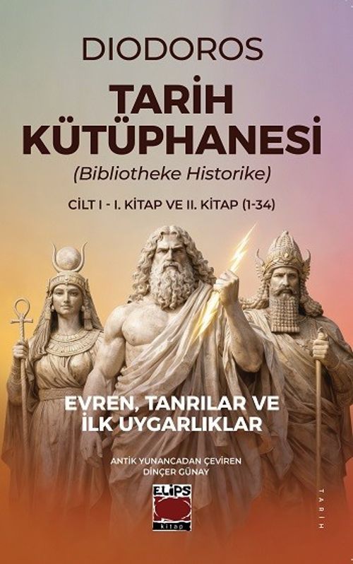Tarih Kütüphanesi (Bibliotheke Historike) Cilt I - I. Kitap ve II. Kitap (1-34)