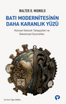 Batı Modernitesinin Daha Karanlık Yüzü
