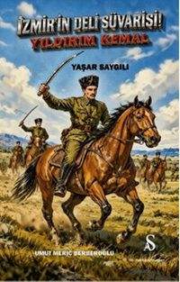 İzmir'in Deli Süvarisi Yıldırım Kemal