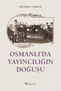 Osmanlı'da Yayıncılığın Doğuşu