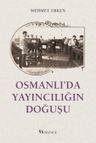 Osmanlı'da Yayıncılığın Doğuşu