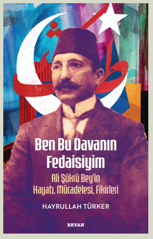 Ben Bu Davanın Fedaisiyim & Ali Şükrü Bey'in Hayatı, Mücadelesi, Fikirleri