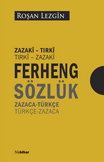 Ferhengê Zazakî-Tirkî & Tirkî Zazakî Zazaca-Türkçe & Türkçe-Zazaca Sözlük
