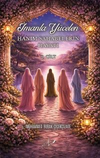İmanla Yücelen Hanım Sahabelerin Hayatı 2. Cilt