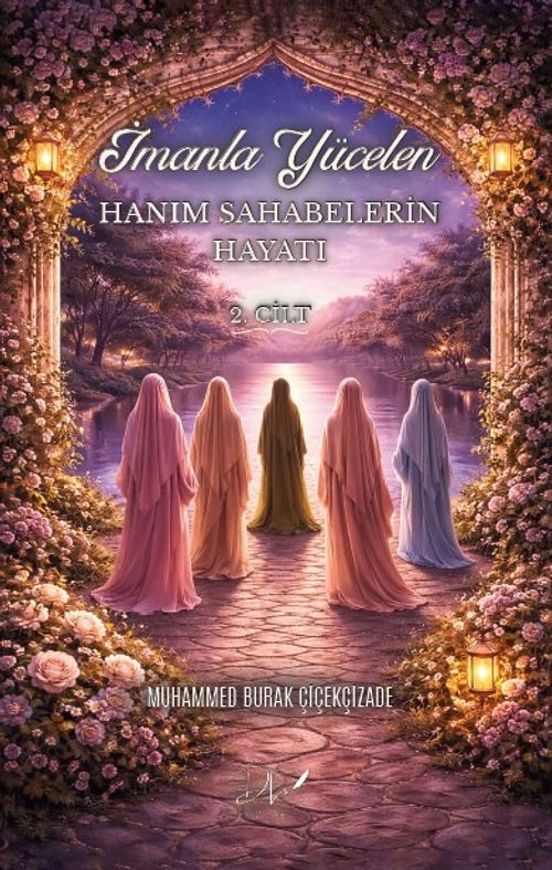 İmanla Yücelen Hanım Sahabelerin Hayatı 2. Cilt