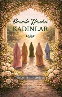 İmanla Yücelen Kadınlar 1. Cilt