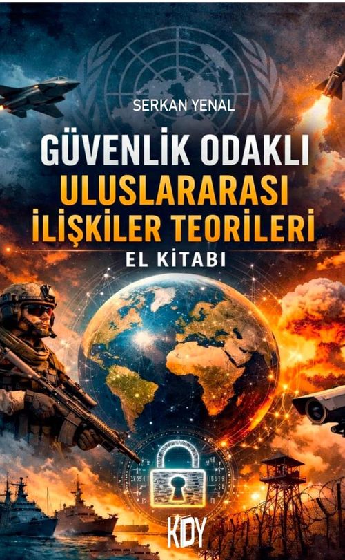 Güvenlik Odaklı Uluslararası İlişkiler Teorileri El Kitabı