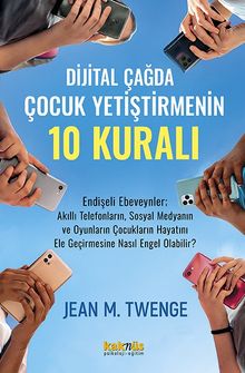 Dijital Çağda Çocuk Yetiştirmenin 10 Kuralı