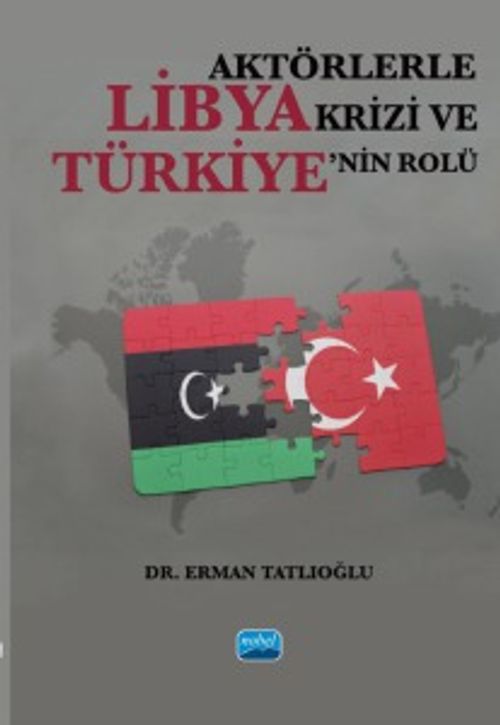 Aktörlerle Libya Krizi ve Türkiye'nin Rolü