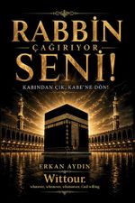 Rabbin Çağırıyor Seni! & Kabından Çık, Kabe'ne Dön!