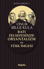 Batı Felsefesinde Oryantalizm ve Türk İmgesi