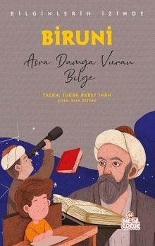 Biruni - Bilginlerin İzinde & Asra Damga Vuran Bilge