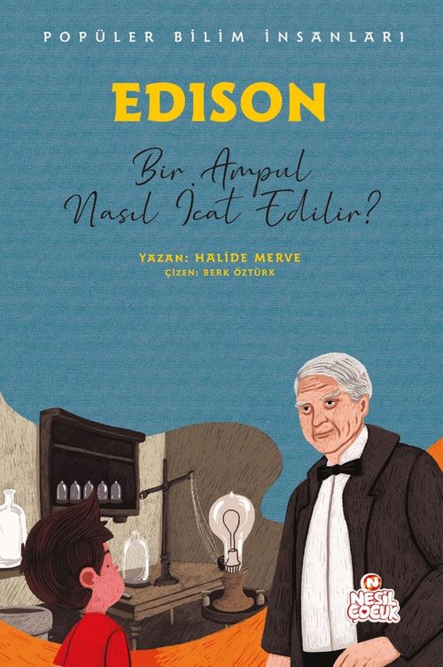 Edison - Popüler Bilim İnsanları & Bir Ampul Nasıl İcat Edilir?