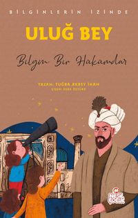 Uluğ Bey - Bilginlerin İzinde & Bilgin Bir Hükümar