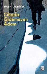Cihada Gidemeyen Adam