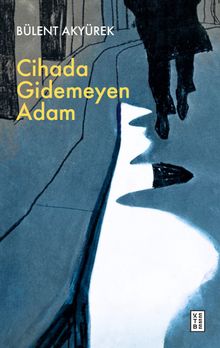 Cihada Gidemeyen Adam