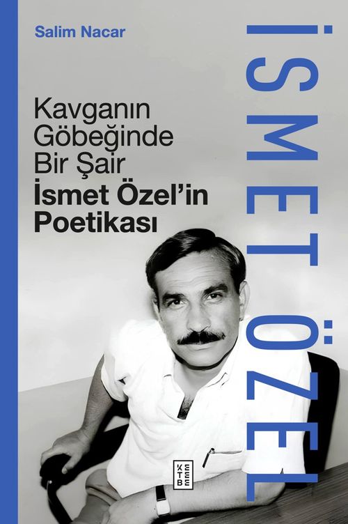 Kavganın Göbeğinde Bir Şair (Ciltli) & İsmet Özel'in Poetikası