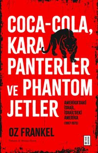 Coca-Cola, Kara Panterler ve Phantom Jetler & Amerika'daki İsrail, İsrail'deki Amerika (1967-1973)