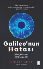 Galileo'nun Hatası & Bilinç Biliminin Yeni Temelleri