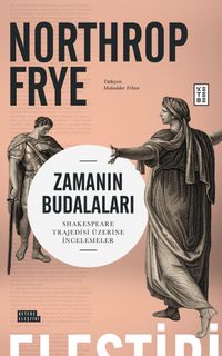 Zamanın Budalaları & Shakespeare Trajedisi Üzerine İncelemeler