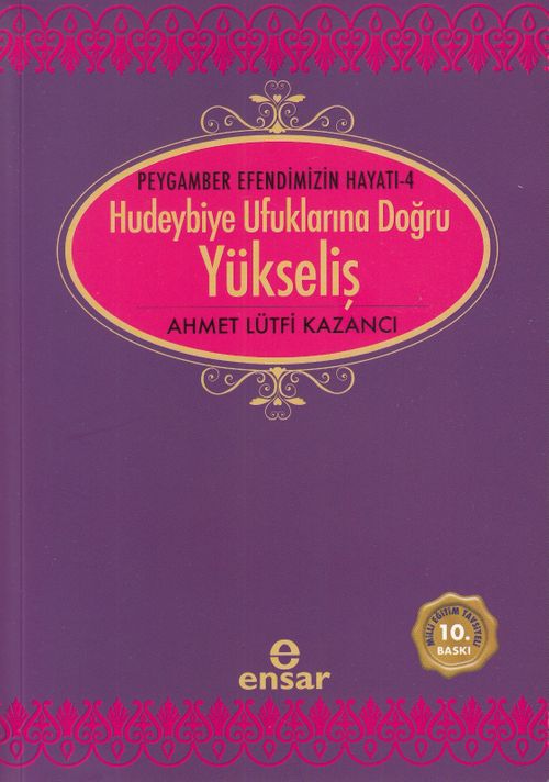 Yükseliş / Peygamber Efendimizin Hayatı -4 / Hudeybiye Ufuklarına Doğru