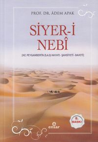 Siyer-i Nebi Peygamber Efendimizin (a.s.m.) Hayatı-Şahsiyeti-Daveti (Karton Kapak)
