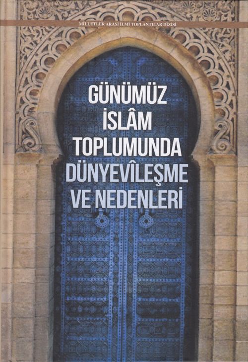 Günümüz İslam Toplumunda Dünyevileşme ve Nedenleri