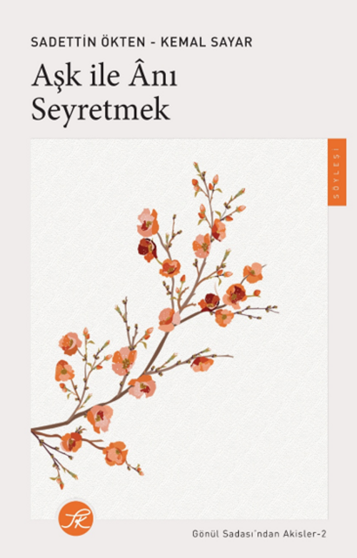Aşk ile Anı Seyretmek / Gönül Sadası'ndan Akisler 2