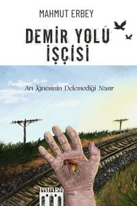 Demir Yolu İşçisi & Arı İğnesinin Delemediği Nasır