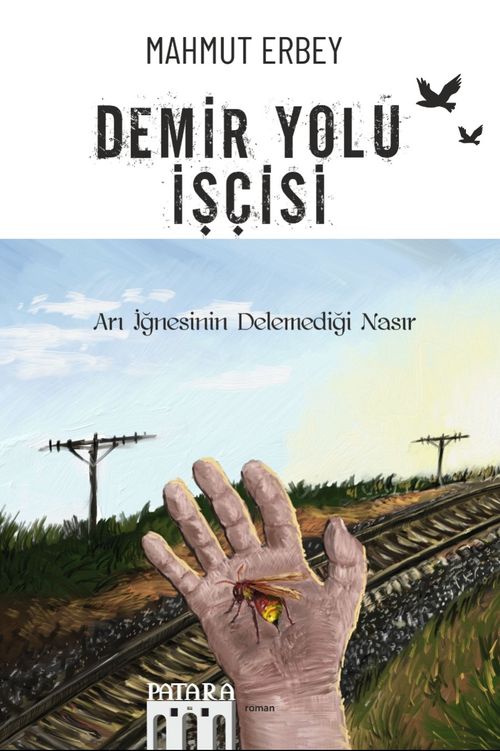 Demir Yolu İşçisi & Arı İğnesinin Delemediği Nasır