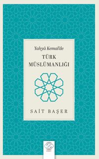 Yahya Kemal'de Türk Müslümanlığı
