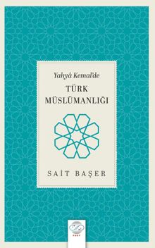 Yahya Kemal'de Türk Müslümanlığı