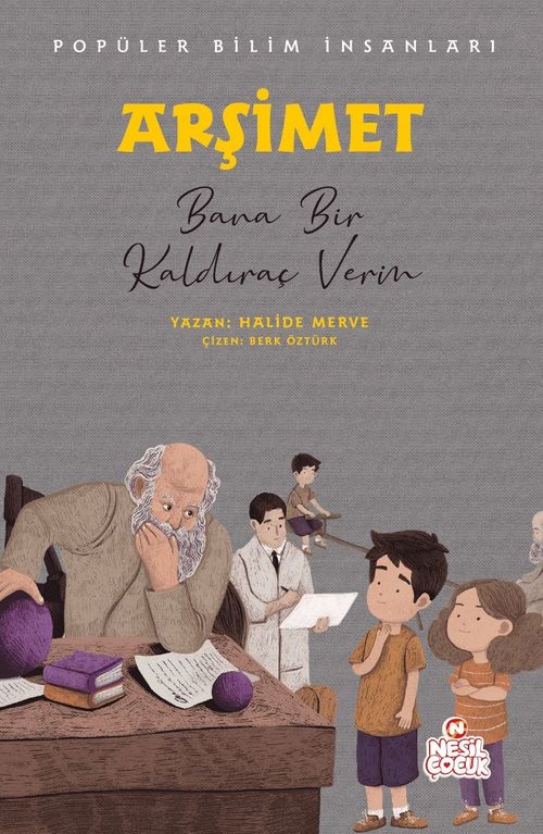 Arşimet - Popüler Bilim İnsanları & Bana Bir Kaldıraç Verin