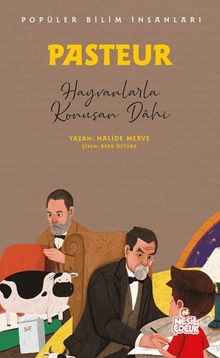 Pasteur - Popüler Bilim İnsanları & Hayvanlarla Konuşan Dahi