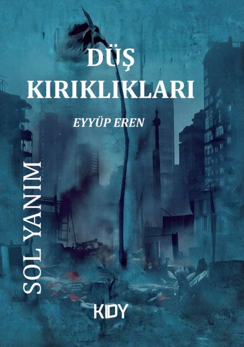 Düş Kırıklıkları & Sol Yanım