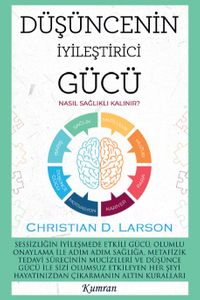 Düşüncenin İyileştirici Gücü & Nasıl Sağlıklı Kalınır