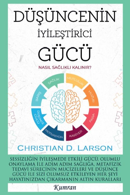 Düşüncenin İyileştirici Gücü & Nasıl Sağlıklı Kalınır