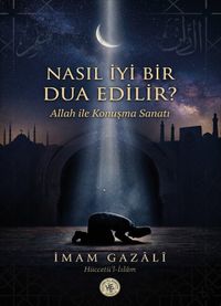 Nasıl İyi Bir Dua Edilir?